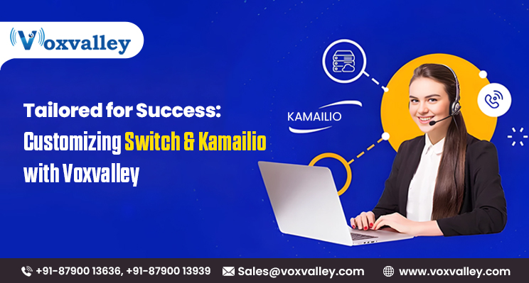 Tailored for Success: Customizing Switch & Kamailio with Voxvalley